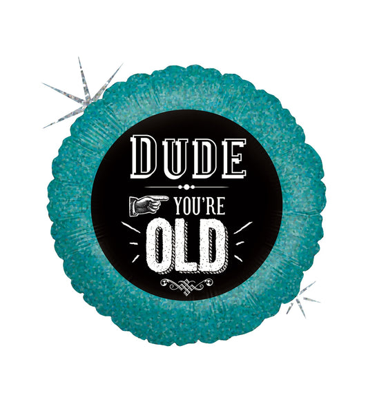 Round Dude You're Old Foil Balloon 45cm - Confetti Party Store Balloons Limassol